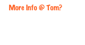 More Info @ Tom?
ENTER SITE
